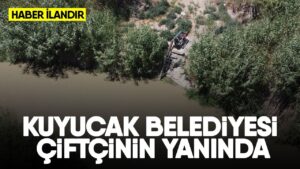Kuyucak Belediyesi çiftçinin yanında