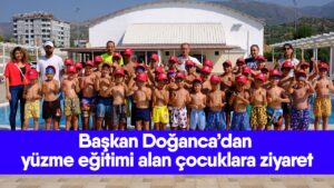 Başkan Doğanca’dan yüzme eğitimi alan çocuklara ziyaret