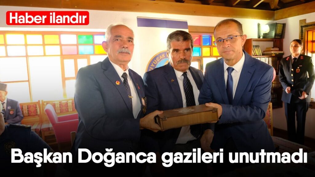 Başkan Doğanca gazileri unutmadı